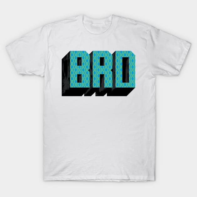 BRO T-Shirt by mattskilton